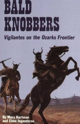 Beispielbild fr Bald Knobbers : Vigilantes on the Ozarks Frontier zum Verkauf von Better World Books