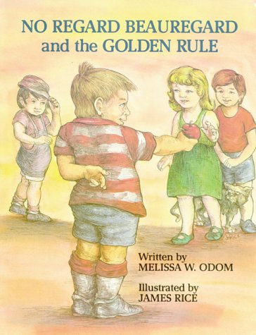 Beispielbild fr No Regard Beauregard and the Golden Rule zum Verkauf von Wonder Book