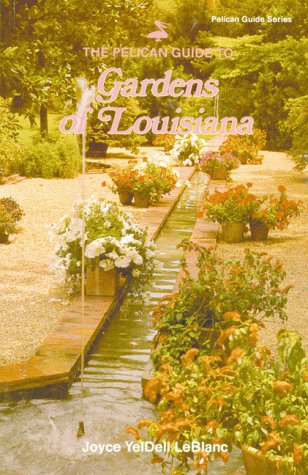 Beispielbild fr Pelican Guide to Gardens of Louisiana, The: Revised Edition (Pelican Guide Series) zum Verkauf von AwesomeBooks