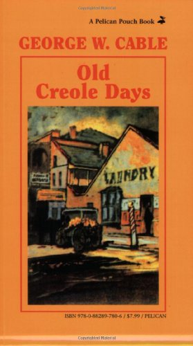9780882897806: Old Creole Days: A Story of Creole Life (Pelican Pouch Series)