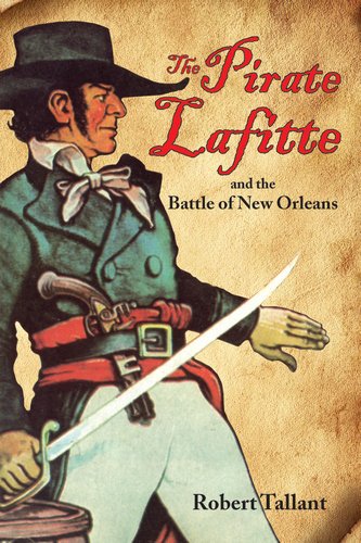 Stock image for The Pirate Lafitte and the Battle of New Orleans for sale by ZBK Books