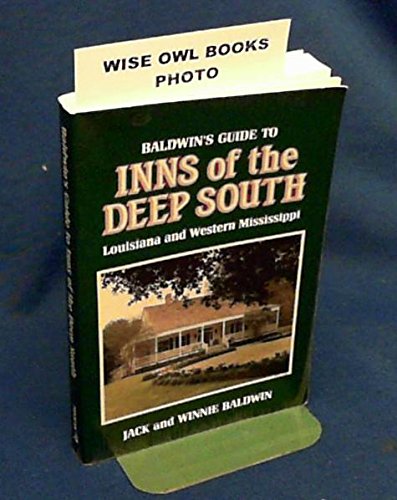 Stock image for Baldwin's Guide to Inns of the Deep South: Louisiana and Western Mississippi for sale by SecondSale