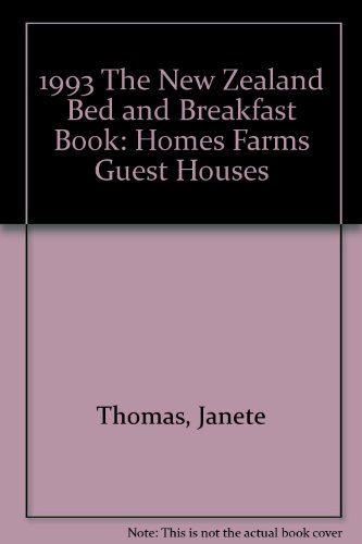 1993 The New Zealand Bed and Breakfast Book: Homes Farms Guest Houses (9780882899442) by Thomas, Janete; Thomas, James