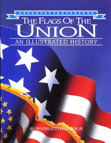 Beispielbild fr The Flags of the Union: An Illustrated History (Flags of the Civil War) zum Verkauf von Decluttr