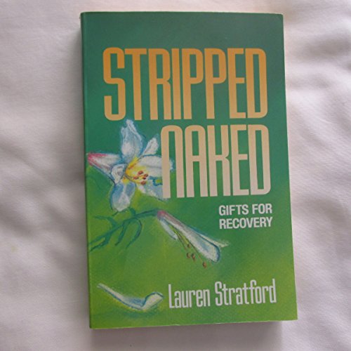Stock image for Stripped Naked: Gifts for Recovery for sale by BookEnds Bookstore & Curiosities