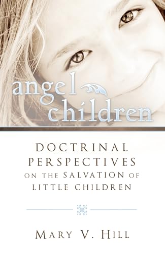 Stock image for Angel Children: Those Who Die Before Accountability for sale by Blackwell's