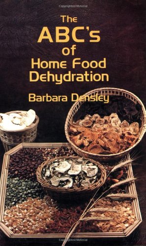 Beispielbild fr The ABC's of Home Food Dehydration zum Verkauf von Kingship Books