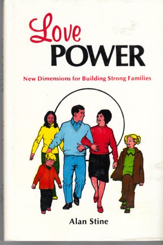 Love Power: New Dimensions for Building Strong Families (9780882901053) by Karren, Keith J.; Hundley, Sherril A.