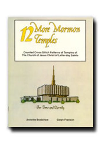 Beispielbild fr 12 More Mormon Temples: Counted Cross-Stitch Patterns of Temples of the Church of Jesus Christ of Latter-Day Saints zum Verkauf von -OnTimeBooks-