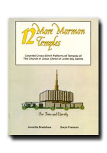 9780882901503: 12 More Mormon Temples: Counted Cross-Stitch Patterns of Temples of the Church of Jesus Christ of Latter-Day Saints