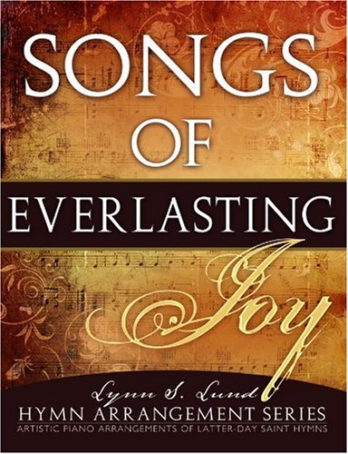 Imagen de archivo de Songs of Everlasting Joy: Artistic Piano Arrangements of Best-Loved Hymns a la venta por SecondSale