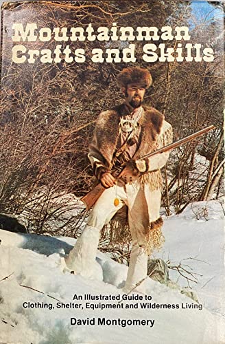 Imagen de archivo de Mountainman Crafts and Skills: An Illustrated Guide to Clothing, Shelter, Equipment, and Wilderness Living a la venta por SuzyQBooks