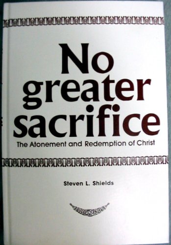 9780882901664: No greater sacrifice: The atonement and redemption of Christ