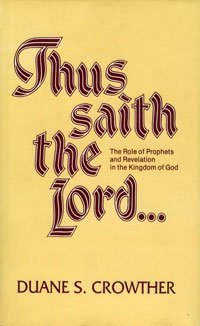 Stock image for Thus Saith the Lord: The Role of Prophets and Revelation in the Kingdom of God for sale by Big River Books