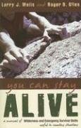 You Can Stay Alive (9780882901817) by Larry Wells; Roger D. Giles