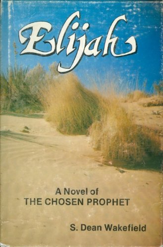 9780882902005: Elijah: A Novel of the Chosen Prophet
