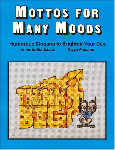 Beispielbild fr Mottos for Many Moods: Humorous Slogans to Brighten Your Day/Cross-Stitch Patterns zum Verkauf von Green Street Books