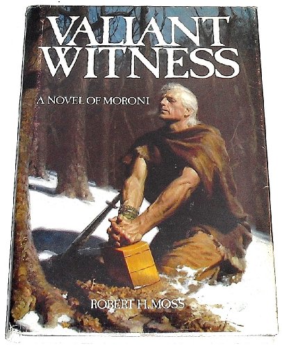 Stock image for Valiant Witness: A Novel of Moroni for sale by -OnTimeBooks-