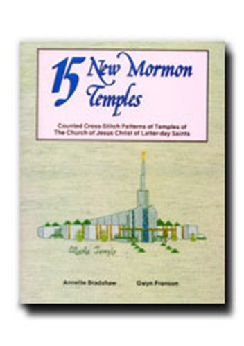 Beispielbild fr 15 New Mormon Temples: Counted Cross-Stitch Patterns of Temples of the Church of Jesus Christ of Latter-Day Saints zum Verkauf von -OnTimeBooks-