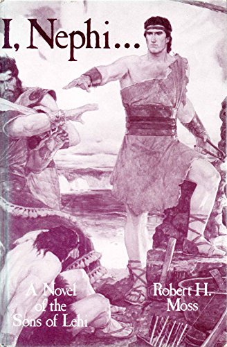 Stock image for I, Nephi: A Novel of the Sons of Lehi for sale by Utah Book and Magazine
