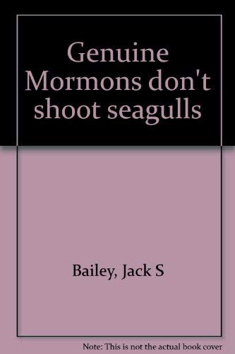 Stock image for Genuine Mormons don't shoot seagulls for sale by The Book Garden