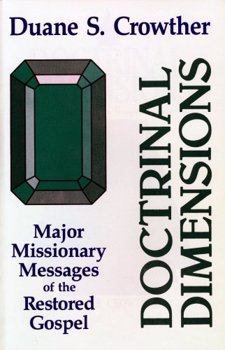 Stock image for Doctrinal Dimensions: Major Missionary Messages of the Restored Gospel for sale by SecondSale