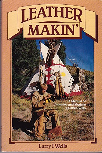 Stock image for Leather Makin: A Manual of Primitive and Modern Leather Skills for sale by HPB Inc.