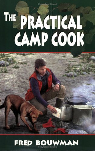 Beispielbild fr The Practical Camp Cook zum Verkauf von Ergodebooks