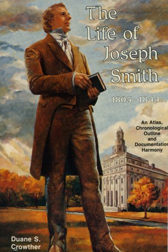 Beispielbild fr The Life of Joseph Smith: An Atlas, Chronological and Documentation Harmony zum Verkauf von Natanya's books and more