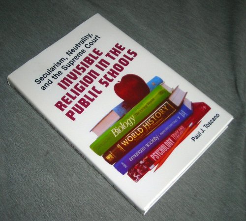 Stock image for Invisible Religion of the Public Schools: Secularism, Neutrality and the Supreme Court for sale by dsmbooks