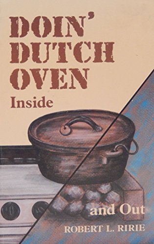 Beispielbild fr Doin' Dutch Oven: Inside and Out zum Verkauf von SecondSale
