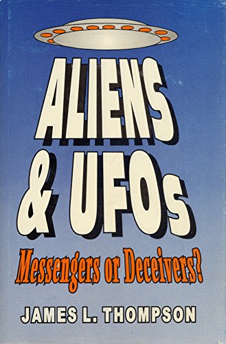 Aliens & UFOs: Messengers or Deceivers?