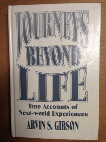 Stock image for Journeys Beyond Life: True Accounts of Next World Experiences for sale by Sorefeettwo