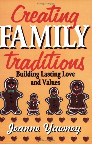 Beispielbild fr Creating Family Traditions: Building Lasting Love and Values zum Verkauf von Wonder Book