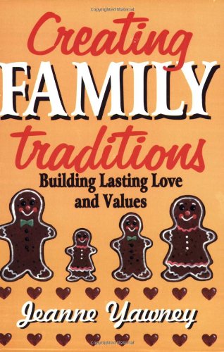 Imagen de archivo de Creating Family Traditions: Building Lasting Love and Values a la venta por Wonder Book