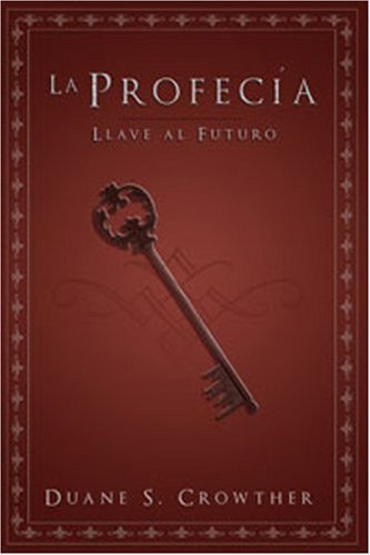 Beispielbild fr La Profecí­a: Llave al Futuro (Spanish Edition) zum Verkauf von Dream Books Co.