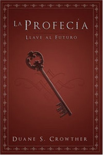 Imagen de archivo de La Profecí­a: Llave al Futuro (Spanish Edition) a la venta por Dream Books Co.