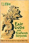 Stock image for Fair Gods and Feathered Serpents: A Search for Ancient America's Bearded White God for sale by SecondSale