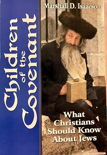 Stock image for Children of the Covenant: What Christians Should Know About Jews for sale by The Book Garden