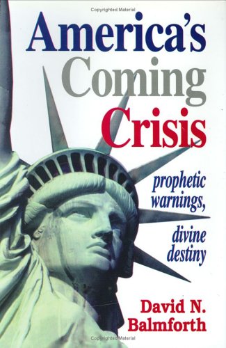 Imagen de archivo de America'a Coming Crisis: Prophetic Warings, Divine Destiny a la venta por Jenson Books Inc