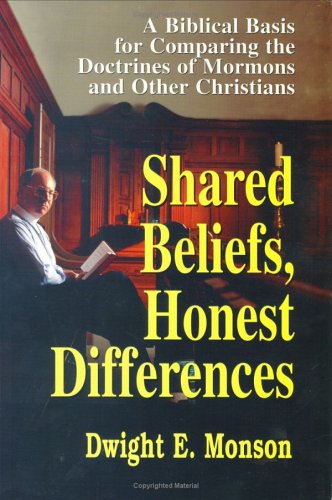 Stock image for Shared Beliefs, Honest Differences: A Biblical Basis for Comparing the Doctrines of Mormons and Other Christians for sale by ThriftBooks-Atlanta