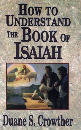 Imagen de archivo de How to Understand the Book of Isaiah a la venta por Jenson Books Inc