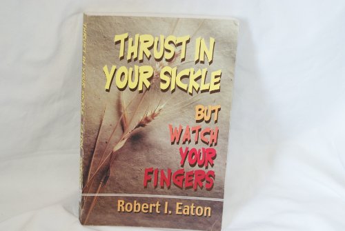 9780882906423: Thrust in Your Sickle but Watch Your Fingers
