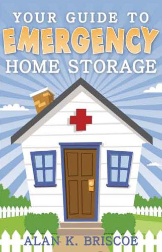 Beispielbild fr Your Guide to Emergency Home Storage zum Verkauf von Ergodebooks