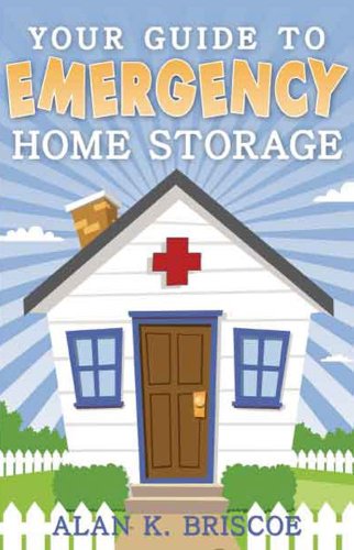 Stock image for Your Guide to Emergency Home Storage for sale by BookShop4U