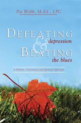 Stock image for Defeating Depression Beating the Blues: A Holistic, Nutritional and Spiritual Approach for sale by Front Cover Books