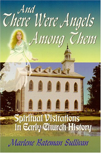 Imagen de archivo de And There Were Angels Among Them: Spiritual Visitations in Early Church History a la venta por Front Cover Books