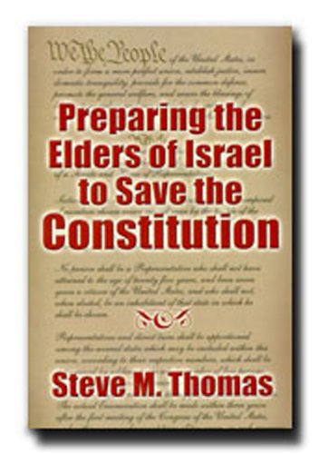 Imagen de archivo de Preparing the Elders of Israel to Save the Constitution a la venta por Jenson Books Inc