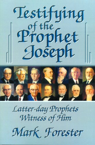 Stock image for Testifying of the Prophet Joseph: Latter-Day Prophets Witness of Him for sale by Trip Taylor Bookseller