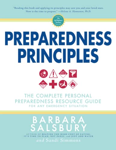 Stock image for Preparedness Principles: The Complete Personal Preparedness Resource Guide for Any Emergency Situation for sale by Front Cover Books